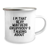 Sexy Waitress Gift, Funny Camping Mug for Waitress Birthday, 'I'm That Sexy Waitress Everybody's Talking About.' from Friends, Gifts for Waitress - Image 2